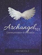 Archangel 101: Communication & Divination Guidebook: Experience Direct Connection with the Angelic Realm 