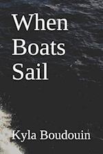 When Boats Sail