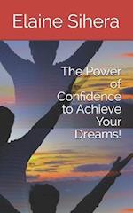 The Power of Confidence to Achieve Your Dreams!