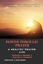 POWER THROUGH PRAYER [Annotated]: A Healthy Prayer Life [Updated and Expanded] 