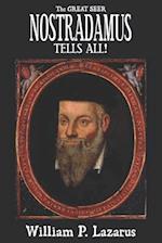 The Great Seer Nostradamus Tells All!