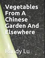 Vegetables from a Chinese Garden & Elsewhere