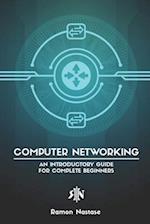 Computer Networking: An Introductory Guide for Complete Beginners 