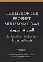 The Life of the Prophet Muhammad (saw) - Volume 1 - As Seerah An Nabawiyya - &#1575;&#1604;&#1587;&#1610;&#1585;&#1577; &#1575;&#1604;&#1606;&#1576;&#