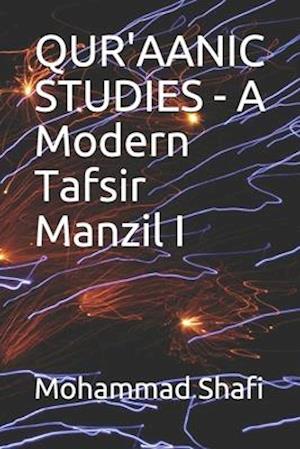 QUR'AANIC STUDIES - A Modern Tafsir Manzil I