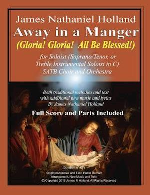 Away in a Manger (Gloria, Gloria All Be Blessed!)