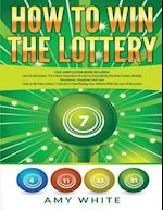 How to Win the Lottery: 2 Books in 1 with How to Win the Lottery and Law of Attraction - 16 Most Important Secrets to Manifest Your Millions, Health, 