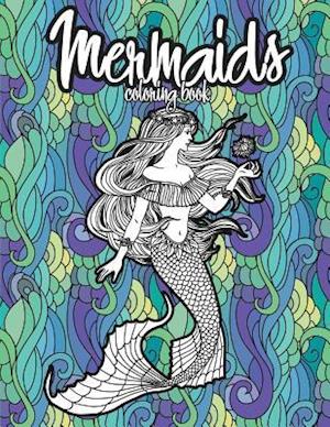 Mermaids Coloring Book: Beautiful Mermaid Girls, Relaxing Coloring Pages for Adults