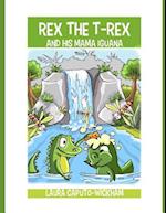 Rex the T-Rex and His Mama Iguana