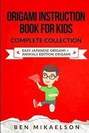 Origami Instruction Book for Kids Complete Collection