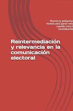 Reintermediación Y Relevancia En La Comunicación Electoral