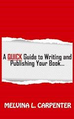 A Quick Guide to Writing and Publishing Your Book