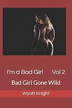 I'm a Bad Girl Vol 2