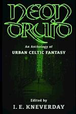 Neon Druid: An Anthology of Urban Celtic Fantasy 
