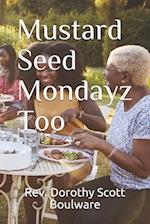 Mustard Seed Mondayz Too