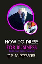 "HOW TO DRESS FOR BUSINESS": Build your Suit of Armour (Original version 'Business Dress code') 