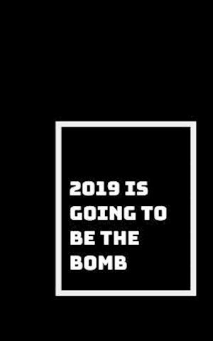 2019 Is Going to Be Lit