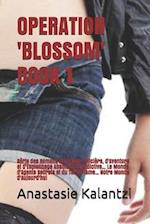 Operation 'blossom' Book 1