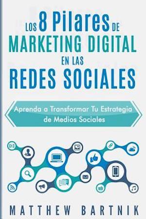 Los 8 Pilares de Marketing Digital En Las Redes Sociales