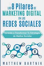 Los 8 Pilares de Marketing Digital En Las Redes Sociales