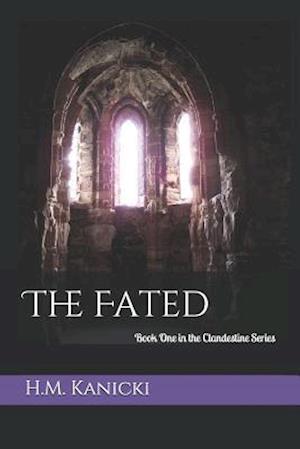 The Fated: Book One in the Clandestine Series