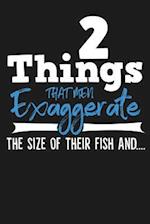 2 Things That Men Exaggerate the Size of Their Fish And....
