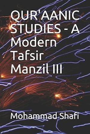 Qur'aanic Studies - A Modern Tafsir Manzil III