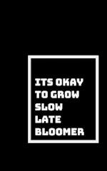 Its Okay to Grow Slow