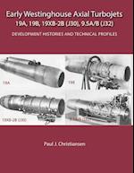 Early Westinghouse Axial Turbojets: Development Histories and Technical Profiles 