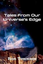 Tales from Our Universe's Edge