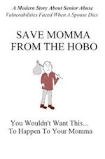 Save Momma From The Hobo