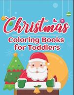 Christmas Coloring Books for Toddlers: 70+ Santa Coloring Book for Toddlers with Reindeer, Snowman, Santa Claus, Christmas Trees and More! 