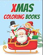 Xmas Coloring Books: 70+ Xmas Coloring Books Kids and Toddlers with Reindeer, Snowman, Christmas Trees, Santa Claus and More! 