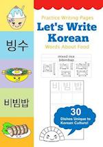 Let's Write Korean Words About Food: Practice Writing Workbook 