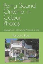 Parry Sound Ontario in Colour Photos: Saving Our History One Photo at a Time 