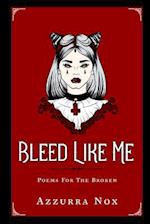 Bleed Like Me