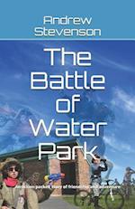 The Battle of Water Park