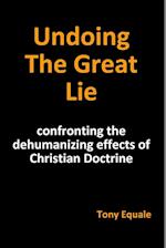 Undoing the Great Lie