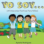 Yo Soy...Afirmaciones Positivas Para Niños