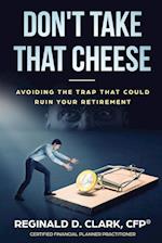 Don't Take That Cheese