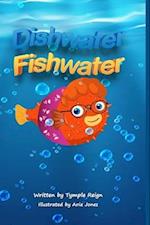 Dishwater Fishwater 