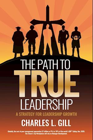 The Path To True Leadership: A Strategy for Leadership Growth