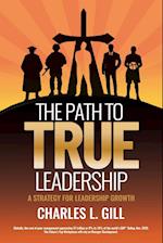 The Path To True Leadership: A Strategy for Leadership Growth 