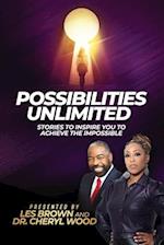 Possibilities Unlimited: Stories to inspire you to achieve the impossible 