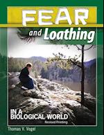 Fear and Loathing in a Biological World 