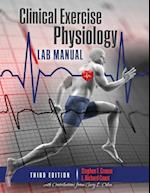 Clinical Exercise Physiology Laboratory Manual: Physiological Assessments in Health, Disease and Sport Performance 