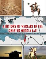 A History of Warfare in the Greater Middle East 