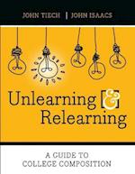 Unlearning and Relearning: A Guide to College Composition 