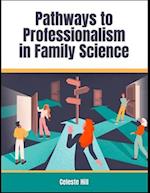 Pathways to Professionalism in Family Science 