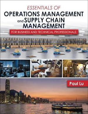 Essentials of Operations Management and Supply Chain Management for Business and Technical Professionals